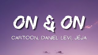 Cartoon, Daniel Levi, Jéja - On & On (Lyrics)