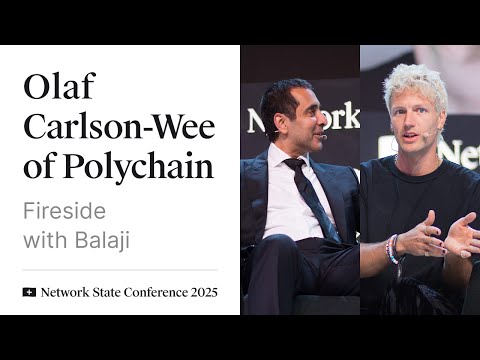 26 - Network State Conference 2025 - Fireside with Olaf Carlson-Wee of Polychain and Balaji