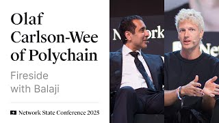 26 - Network State Conference 2025 - Fireside with Olaf Carlson-Wee of Polychain and Balaji Information