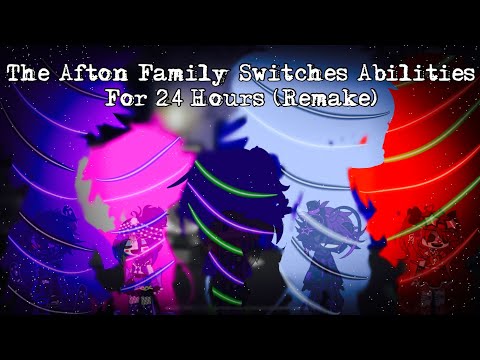 The Afton Family Switches Abilities For 24 Hours / (Remake) / FNAF