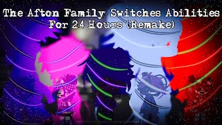 The Afton Family Switches Abilities For 24 Hours Remake Fnaf