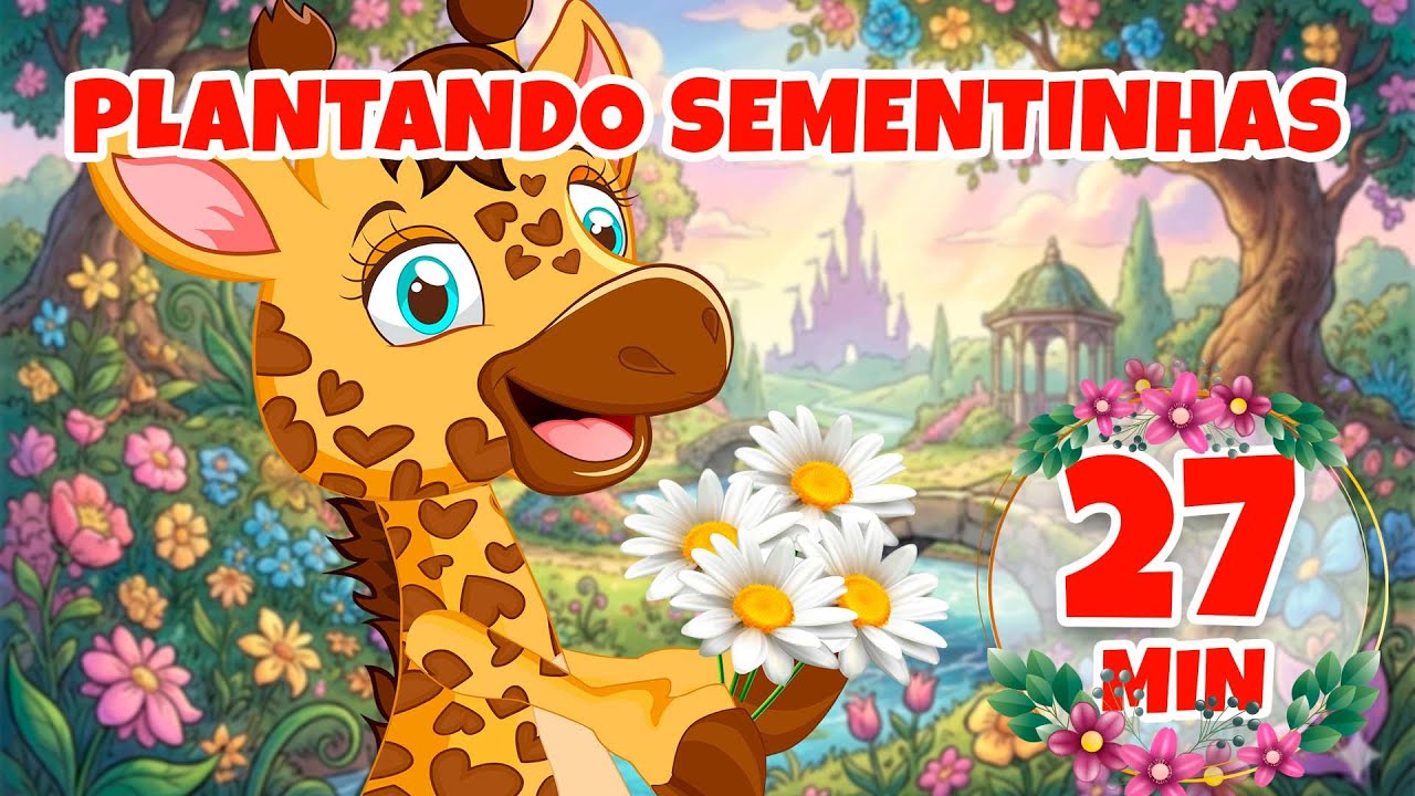 Plantando Sementinhas - 27 min de Músicas Infantis com a Mille