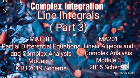 Line Integral/ KTU S3 Maths/MAT201/Module IV/MA201/Module III/Complex Integration