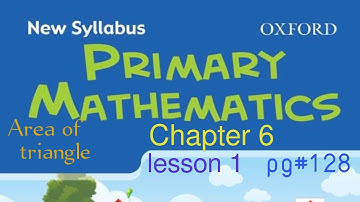 New Syllabus Primary Mathematics Book 5 |Chap#6 Area of triangle | Practice questions pg#128, 129