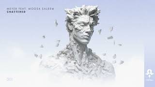 Meyer feat. Moosa Saleem - Shattered (Extended Mix) [Eternal Records]