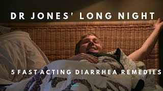 Dr Jones' Long Night: Fast Acting Diarrhea Remedies
