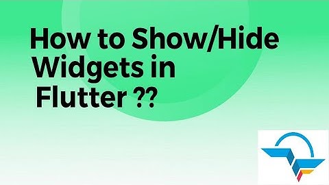 How to Show/Hide Widgets in Flutter programmatically?