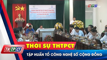 Tập huấn tổ công nghệ số cộng đồng | Cần Thơ TV