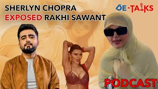 DeTalks feat. Sherlyn Chopra Exposed Rakhi Sawant, Fraud, Cheated Adil Khan | Podcast