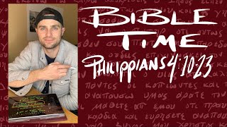 Bible Time // Philippians 4:10-23 & Conclusion