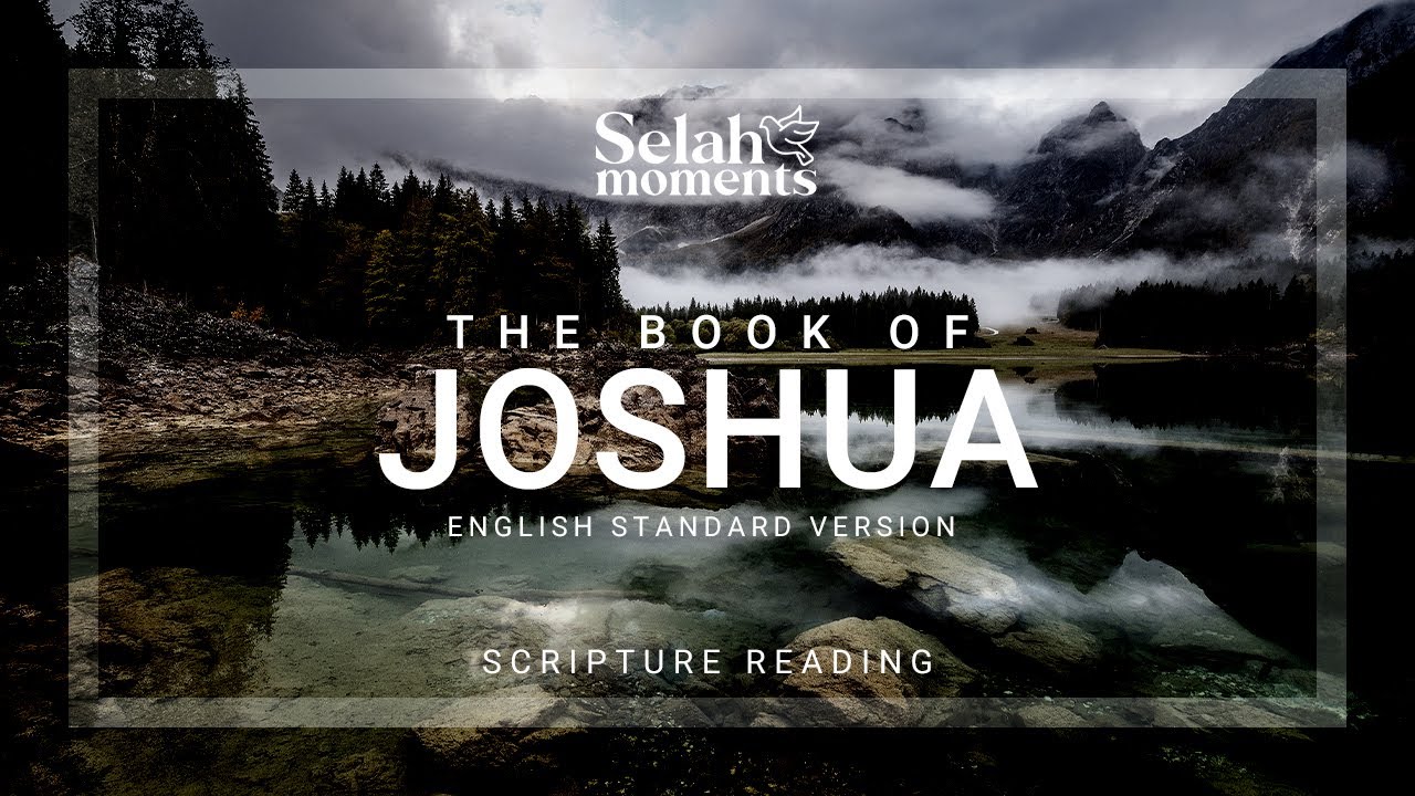 The Book of Joshua | ESV Audio Bible #selahmoments #audiobible #ESV ...