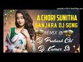 A CHORE SUNITHA BANJARA SONG DJ Prakash CKT and DJ Kumar sk Mp3 Song