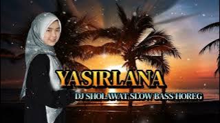 Dj Sholawat Terbaru 2023 Yasirlana FullBass
