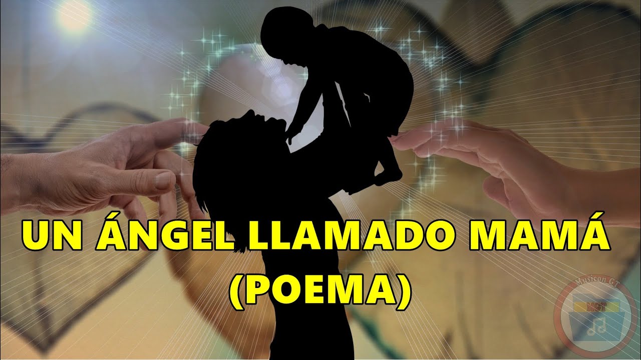 Un Ángel Llamado MAMÁ (POEMA) - Feliz día mamá - Feliz día de las