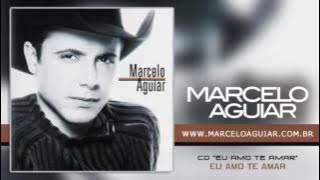 Eu Amo te Amar - Marcelo Aguiar