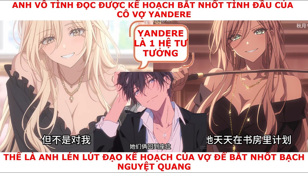 FULL VÔ TÌNH ĐỌC KẾ HOẠCH BẮT NHÚT TÌNH ĐẦU CỦA VỢ YANDERE,ANH LIỀN LÉN ÁP DỤNG VỚI BẠCH NGUYỆT QUAG