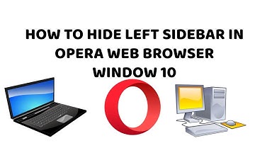 How to Hide Left Sidebar in Opera Web Browser | Hide Left Sidebar in Opera on Windows 10 - Hindi