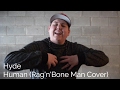 Hyde - Human (Rag'n'Bone Man Cover) [Official Video]