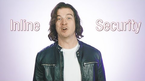 What Is Inline Security? | Tech Tips with Packet Boi