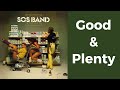 The S.O.S. Band - Good &amp; Plenty