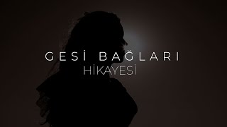 Gesi Bağları Hikayesi Resimi