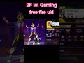 2f lol gamer free fire uid shorts