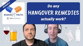 Hangover Remedies | TRC Healthcare Rumor vs Truth Podcast