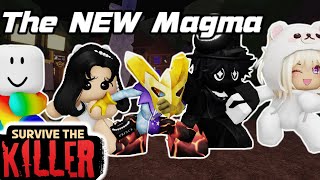 The NEW MAGMA of STK - ROBLOX🔪Survive The Killer