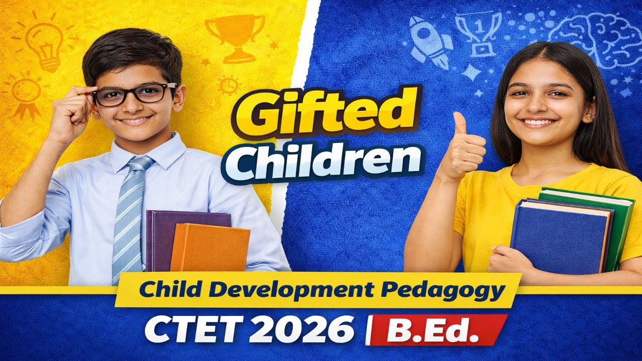 Gifted Children | Child Development Pedagogy | CTET 2026 | B.Ed