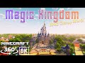 [Minecraft 360VR 8K] Explore Walt Disney World’s Magic Kingdom – The Most Magical Place in Minecraft