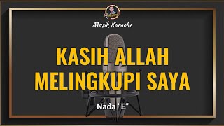 Download Lagu KASIH ALLAH MELINGKUPI SAYA (KARAOKE) | MUSIK KARAOKE LAGU ROHANI NADA E | SAMATAYA TV MP3
