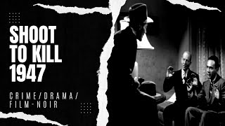 Shoot to Kill 1947 | Crime/Drama/Film-noir