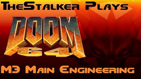 DOOM 64 - Main Engineering