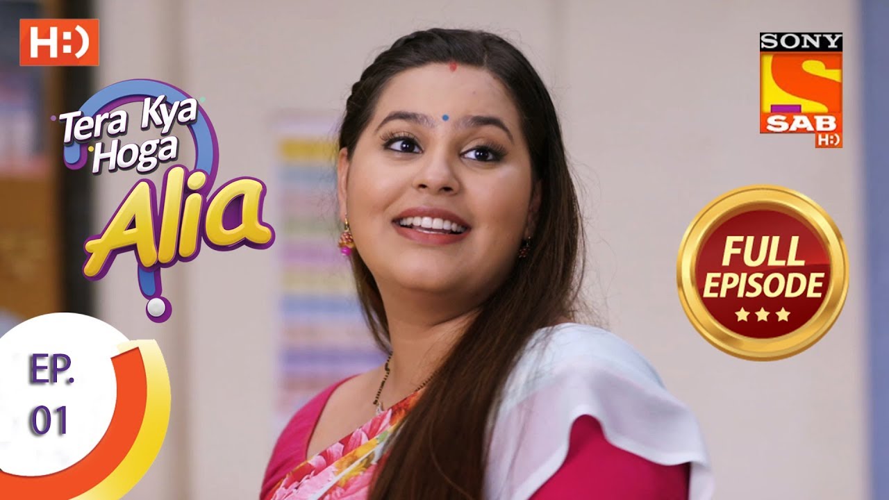 Tera Kya Hoga Alia - Ep 1 - Full Episode - 27th August, 2019