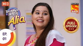 Tera Kya Hoga Alia - Ep 1 - Full Episode - 27th August, 2019
