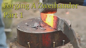 Forging A Zweihander Part 1