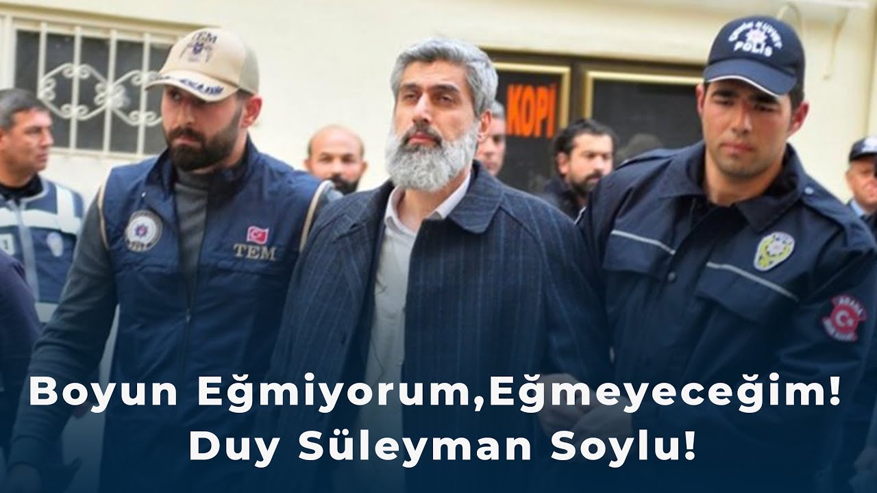 Boyun Eğmiyorum, Eğmeyeceğim! Duy Süleyman Soylu! | Alparslan Kuytul Anlatıyor...