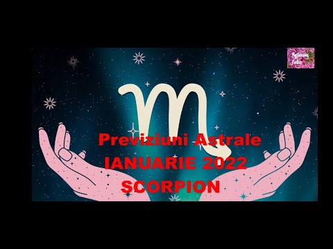 Previziuni Astrale IANUARIE 2022- zodia SCORPION