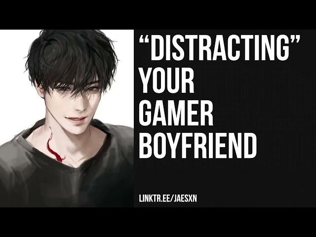 Spicy "Distracting" Your Boyfriend From Gaming [Teasing] Boyfriend ASMR