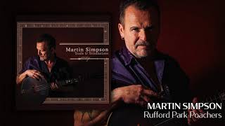Martin Simpson - Rufford Park Poachers [Official Audio]