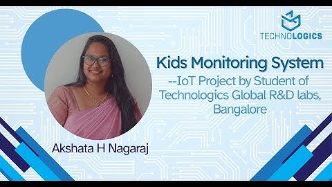 Student Project Showcase | Kids Monitoring System | Technologics Global
