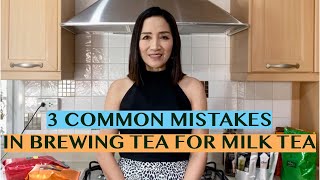TOP THREE: COMMON MISTAKES MADE BY MILK TEA OWNERS IN BREWING THEIR TEA