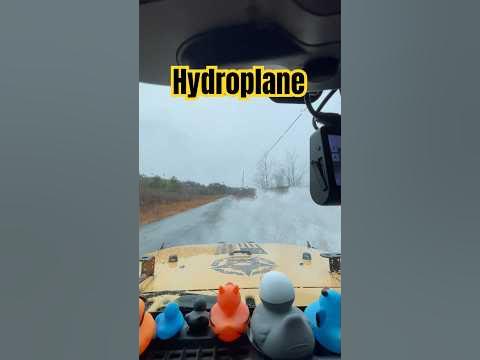 Hydroplane on purpose? Do you mess around to find out. How do you