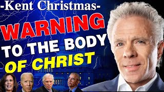 Kent Christmas PROPHETIC WORD | [ PROPHECY DREAM ] - WARNING TO THE BODY OF CHRIST !