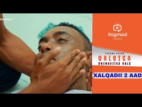 MUSALSALKA QALBIGA DHINICIISA KALE XALQADDA 2 AAD QIIRO IYO OOHIN