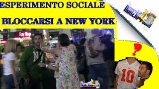 Bloccarsi a New York - {Esperimento Sociale} #5