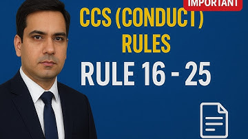 CCS (Conduct) Rules 1964, Rule 16 to Rule 25, Investments, Properties, intoxication, marriage etc.