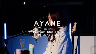 まだ Ayane Premium Studio Live 28 June 2023