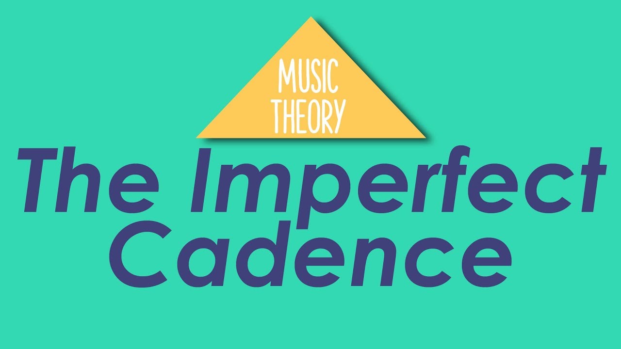 The Imperfect Music Cadence Music Theory Crash Course YouTube The Imperfect Music Cadence Music Theory Crash Course YouTube