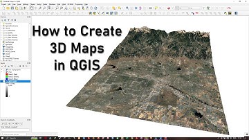 How to Create 3D Maps using QGIS